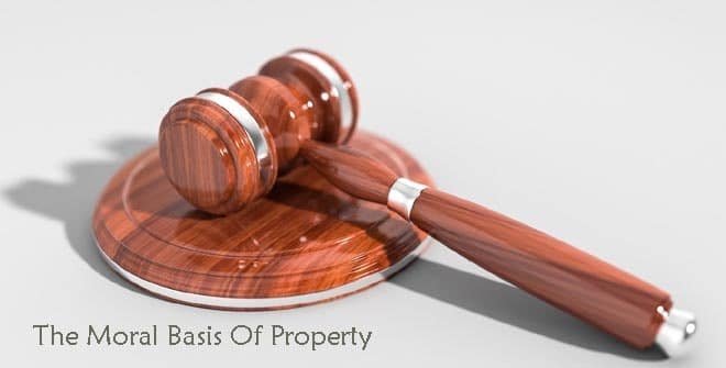 The Moral Basis Of Property