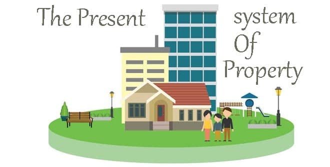 The Present System Of Property