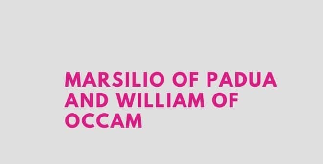 Marsilio of Padua and William of Occam