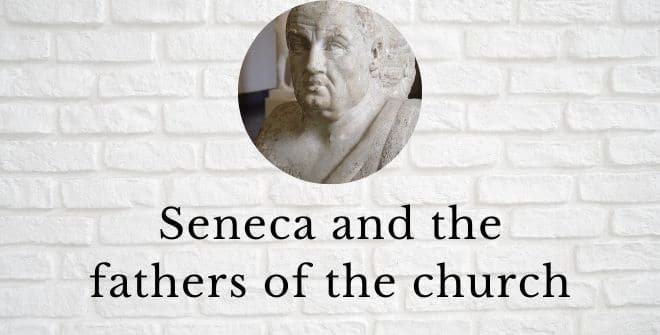 Seneca and the fathers of the church