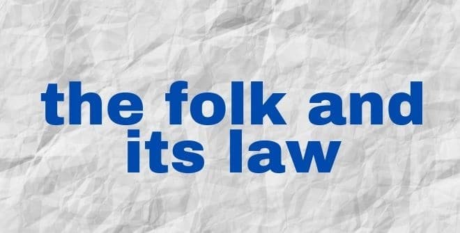 the folk and its law