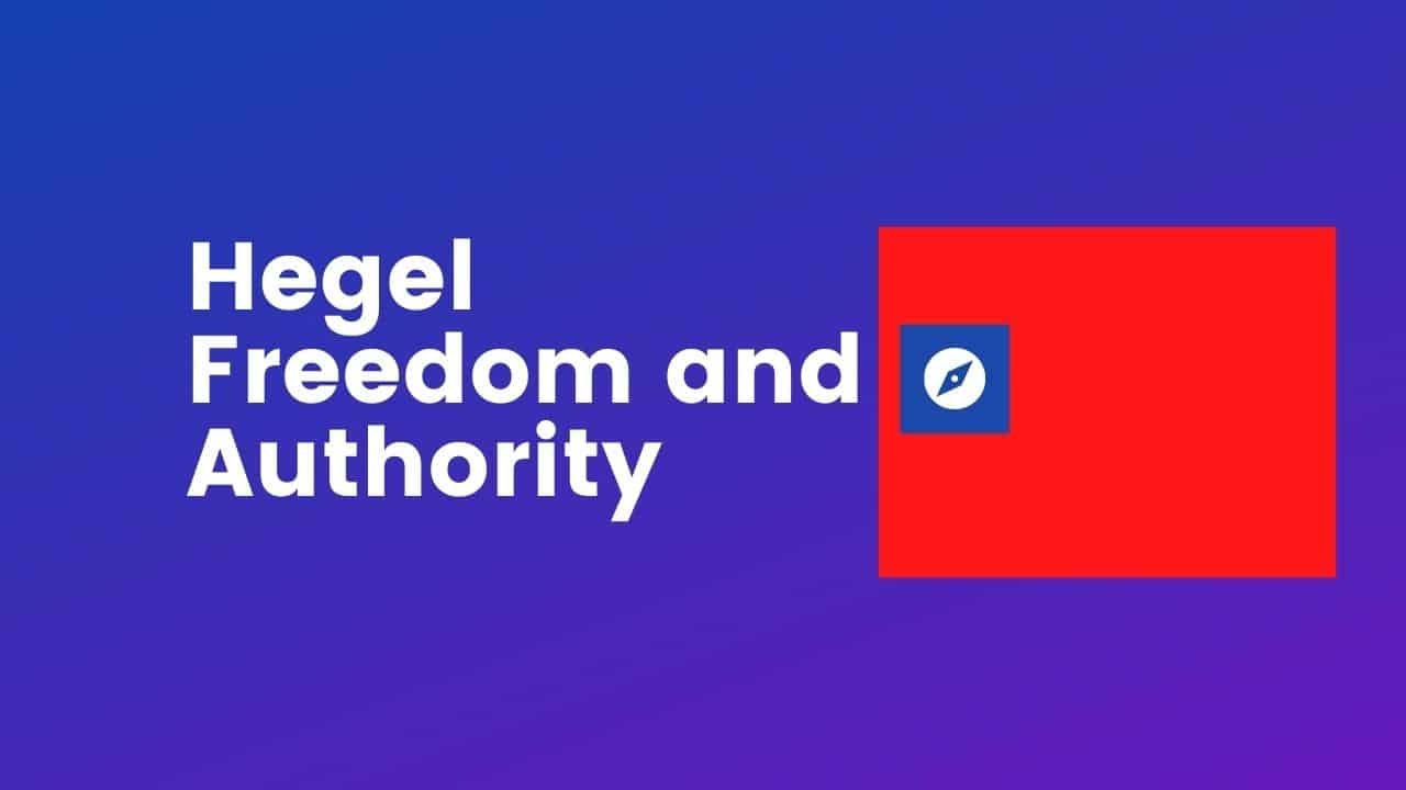 Hegel Freedom and Authority