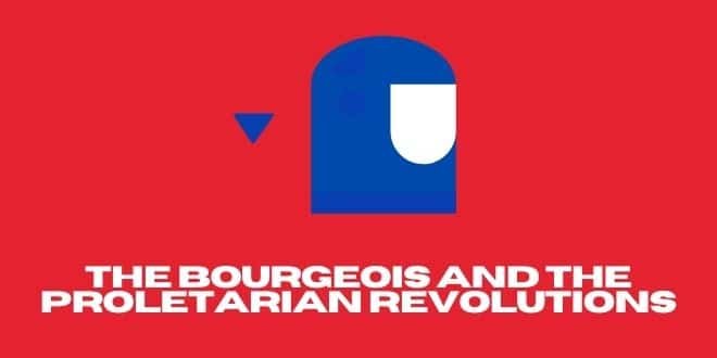 The Bourgeois and the Proletarian Revolutions