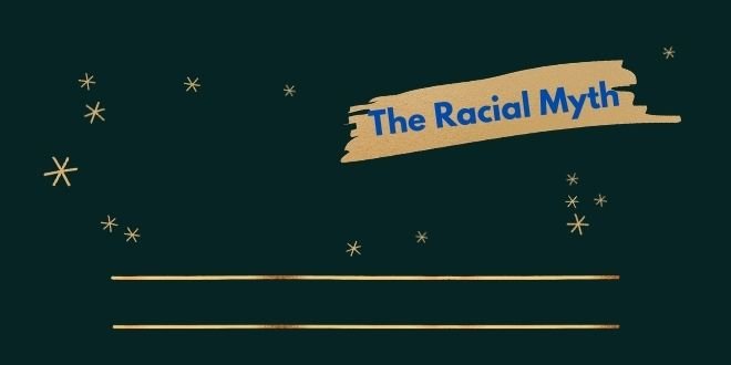The Racial Myth