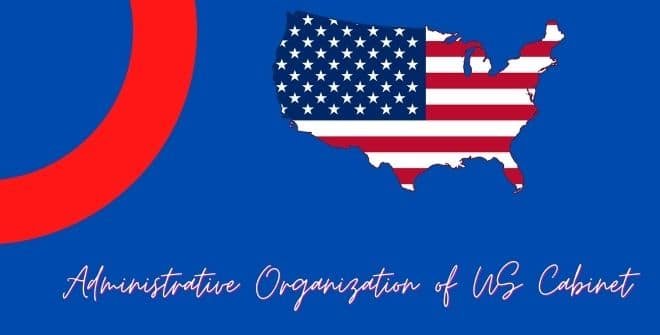 Administrative Organization of US Cabinet