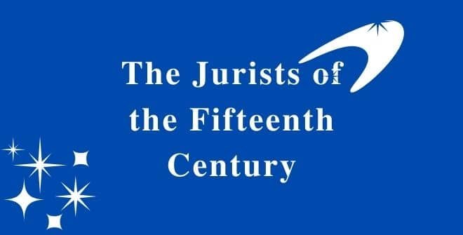 The Jurists of the Fifteenth Century