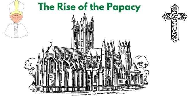 The Rise of the Papacy